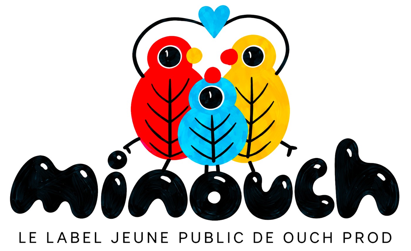 Minouch, le label jeune public d'OUCH PROD